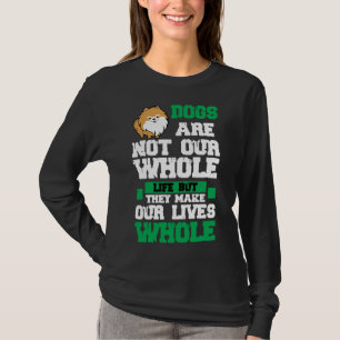 Hundar gör våra liv till hela Pommern T Shirt