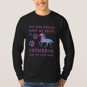 Hundar hästar får mig att Lycklig Humans får mig a T Shirt