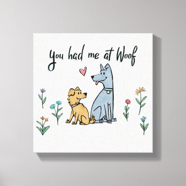 Hundar i Garden III | Du hade mig i Woof Canvastryck (Framsida)