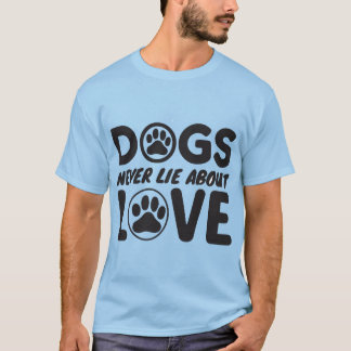 Hundar Ljuger Aldrig Om Kärlek 🐶❤️ T Shirt