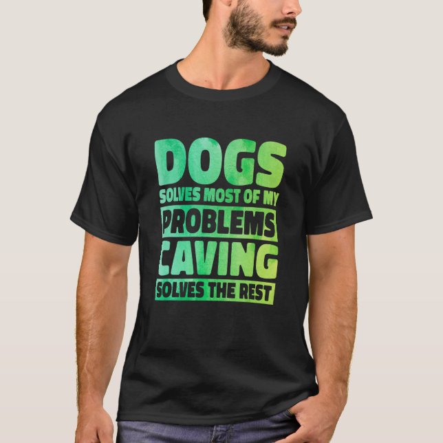 Hundar Löser De Flesta Av Mina Problem Grotteksplo T Shirt (Framsida)