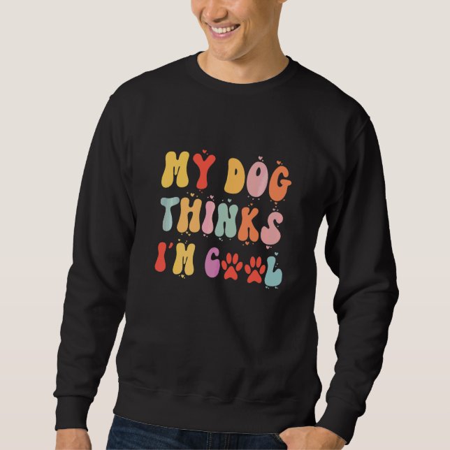 Hundar  Min Hund Tycker Jag Är Cool Groovy Lång Ärmad Tröja (Framsida)