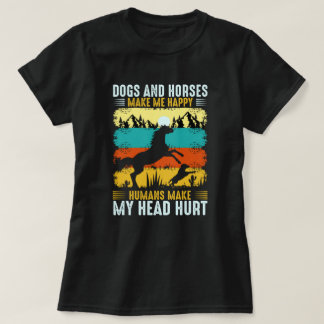 Hundar och hästar får mig att göra Lycklig Humans T Shirt