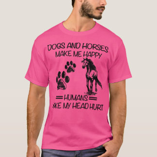 Hundar och hästar får mig att göra Lycklig Humans T Shirt