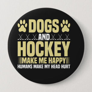 Hundar och Hockey gör mig Lycklig Knapp