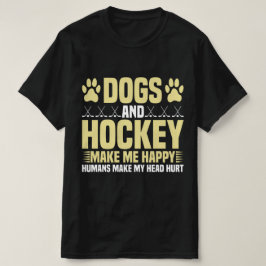 Hundar och Hockey gör mig Lycklig T Shirt