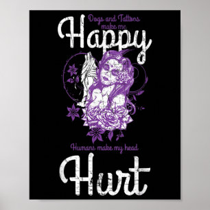 Hundar och Tattoos gör mig Lycklig Hund älskare ti Poster