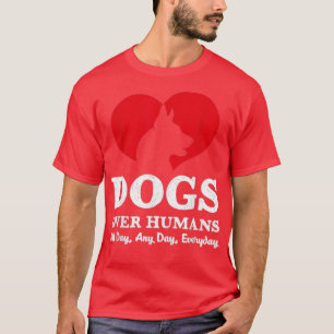 Hundar över humanernas gåva från Roliga meningar t Shirt