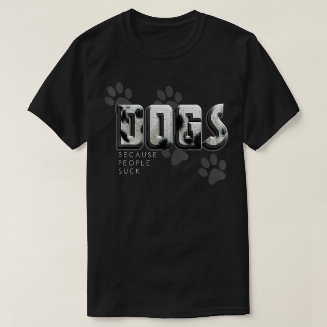 Hundar på grund av Kärlek Hundar Funny Gift T Shirt (Design framsida)