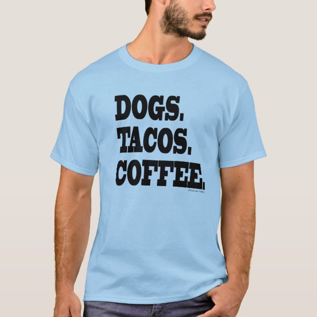 Hundar. Tacos. Kaffe T Shirt (Framsida)