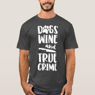 Hundar Vin och sann brottslighet Kvinnor är sant b T Shirt