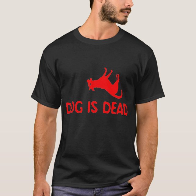 Hunden är den döda t-skjortan t-shirt (Framsida)