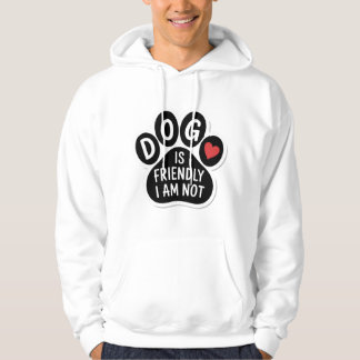 Hunden är vänlig jag är inte hoodie