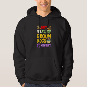 Hundfrisör Äta Sova Frisera Hundar Upprepa Hoodie