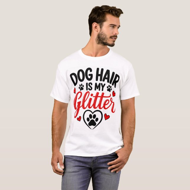Hundhår Är Min Glitter T Shirt (Hel framsida)