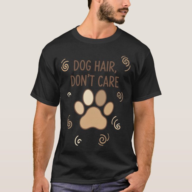 Hundhår spelar ingen roll – Rolig design för hundä T Shirt (Framsida)