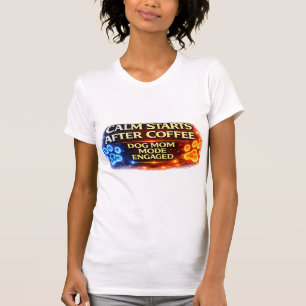 Hundmamma-läge aktiverat efter kaffe Rolig hundäls T Shirt