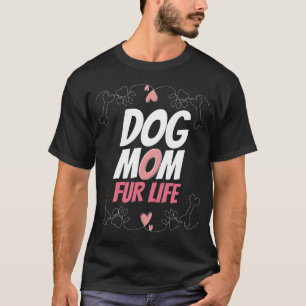 Hundmamma päls för livet mors dag husdjursägare T- T Shirt