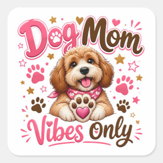 Hundmamma-vibbar endast – Söt hundmamma-dekal Fyrkantigt Klistermärke