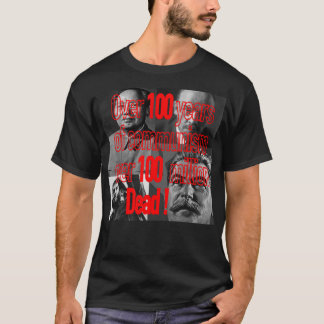 Hundratals år av kommunism dog hundra miljoner. t shirt