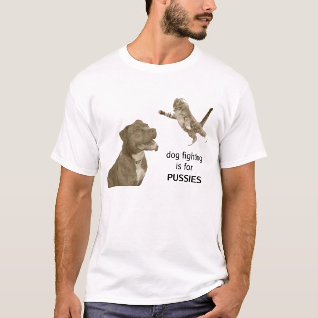 Hundstridighet är för PUSSIES T Shirt (Framsida)