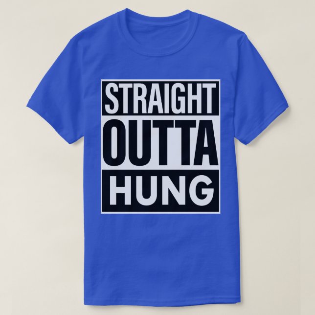 Hung Namn Rak Outta Hung T Shirt (Design framsida)