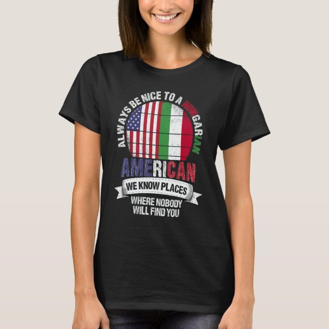 Hungarian American We know Places where Hungary Fl T Shirt (Framsida)