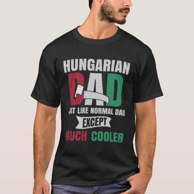 Hungarian  for Men Dad with Flag of Hungary Roots T Shirt (Framsida)