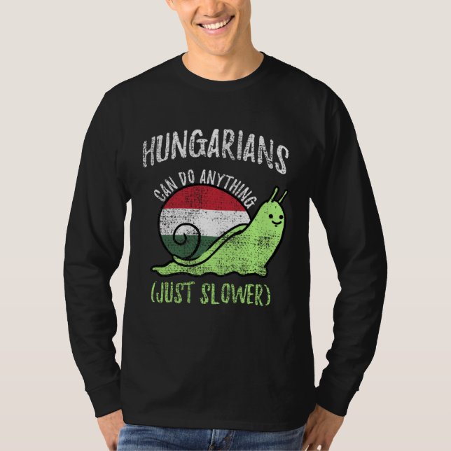 Hungarians Can Do Anything Just Slower  Hungary Vi T Shirt (Framsida)