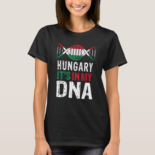 Hungary It s In My DNA Proud Hungarian Hungary Fla T Shirt (Framsida)