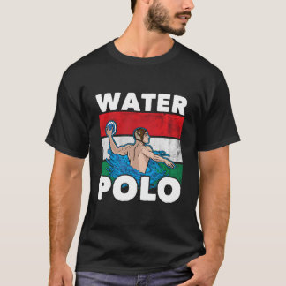 Hungary Water Polo For Hungarian Water Polo Player T Shirt