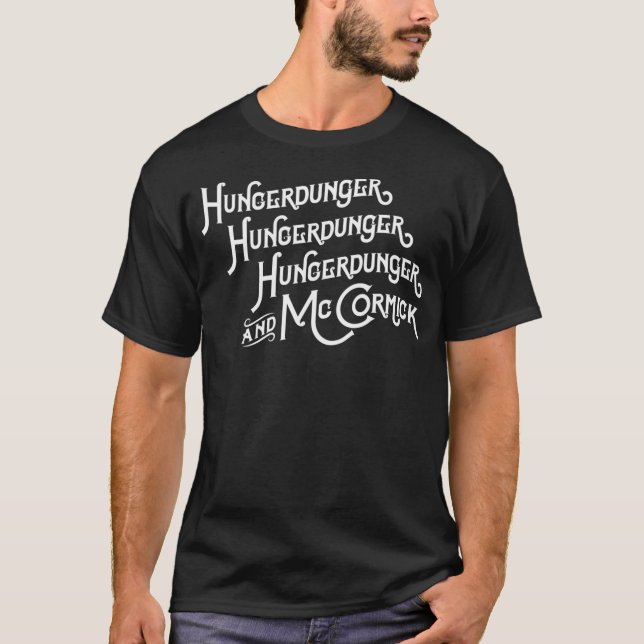 Hungerdunger Hungerdunger Hungerdunger Mccormick T Shirt (Framsida)