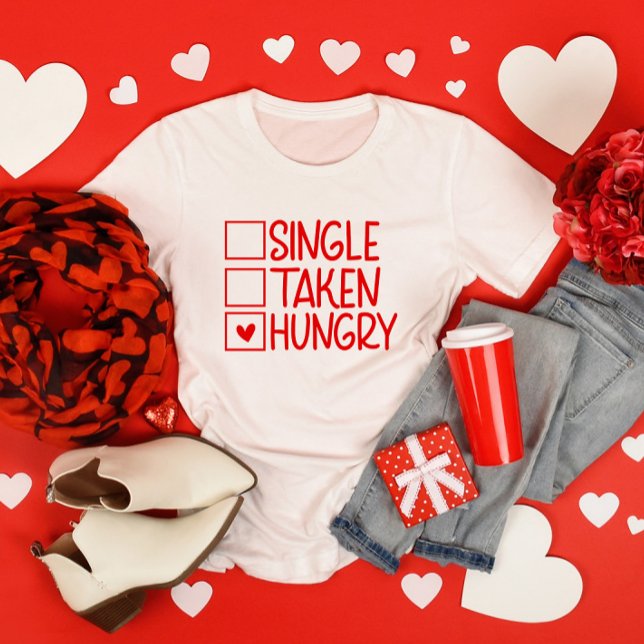 Hungrig Alla hjärtans dag med en enda gång T Shirt (Skapare uppladdad)