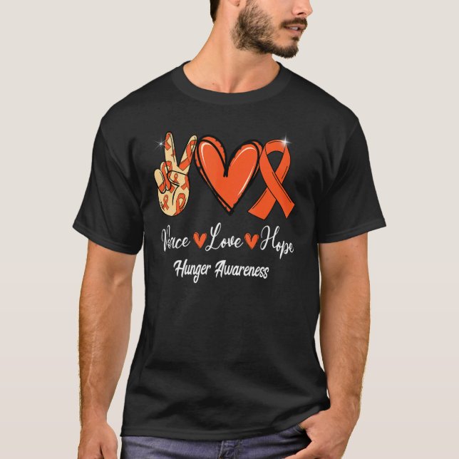 Hungrig Awareness Peace Kärlek Hope Orange Ribbon T Shirt (Framsida)