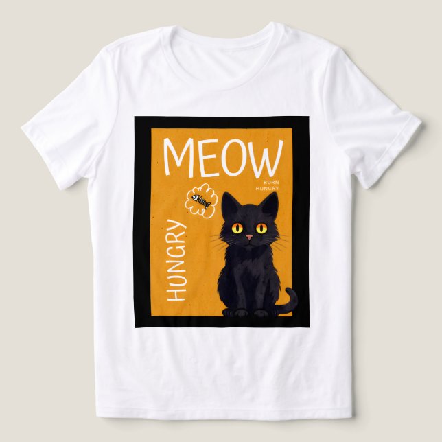 Hungrig Meow – Född Hungrig T Shirt (Design Framsida)