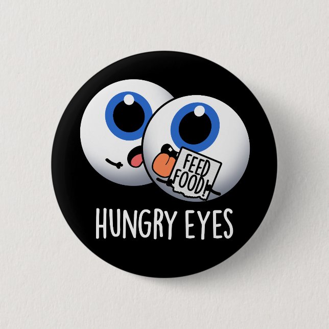 Hungrig Ögon Funny Eyeball Pun Mörk BG Knapp (Framsida)