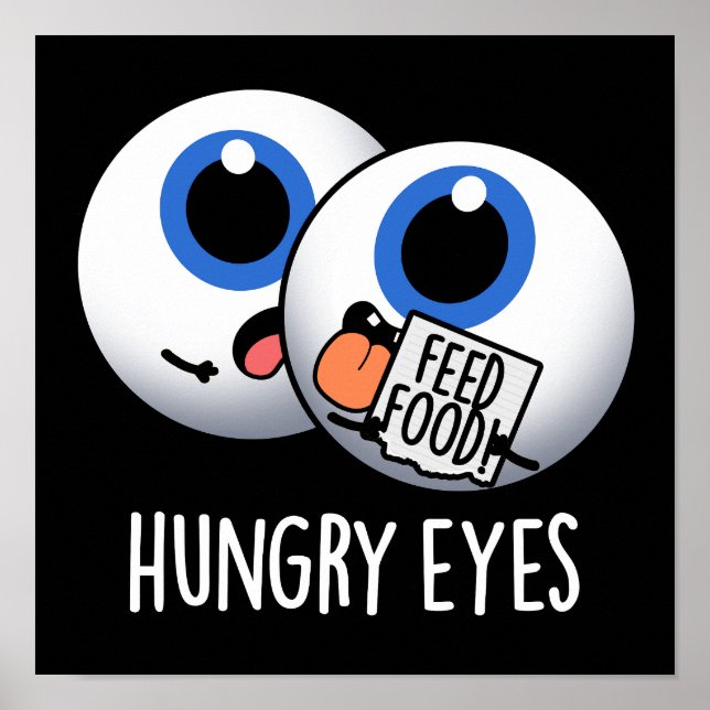 Hungrig Ögon Funny Eyeball Pun Mörk BG Poster (Framsidan)