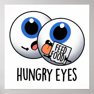 Hungrig Ögon Funny Eyeball Pun Poster