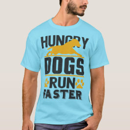 Hungriga Hundar Springa snabbare T Shirt