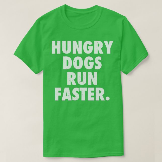 Hungriga Hundar Springa snabbare T Shirt (Design framsida)