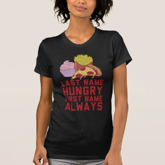Hungrigt FFirst för efternamn namn alltid Tee Shirt