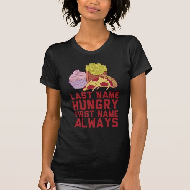 Hungrigt FFirst för efternamn namn alltid Tee Shirt (Framsida)