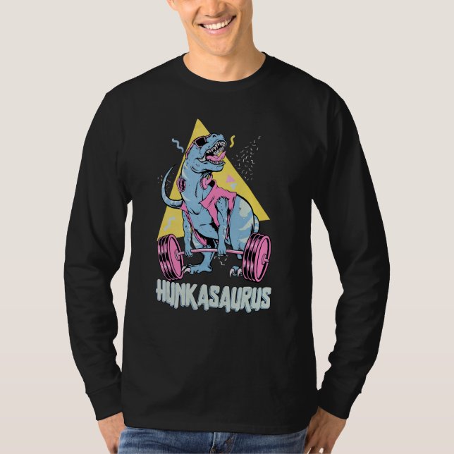 Hunkasaurus T rex Dinosaur Funny Gym & Workout Shirt (Framsida)