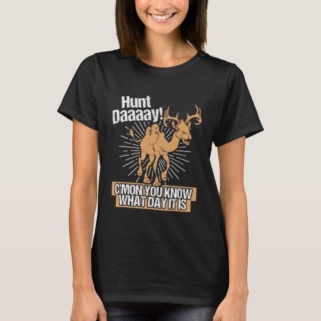Hunt Day Camel Hjort Hump Sayed Gag T Shirt (Framsida)