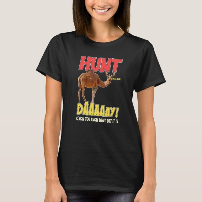 Hunt Day Funny Camel Hjort Hump Sayed Gag T Shirt (Framsida)