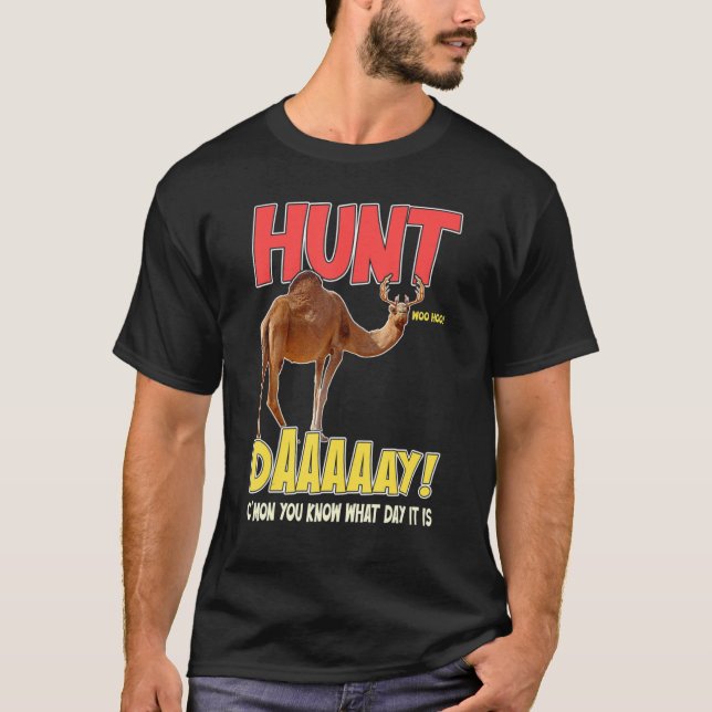 Hunt Day Funny Camel Hjort Hump Sayed Gag T Shirt (Framsida)