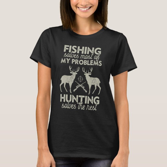 Hunt Funny Saying Fishing Humor Quote Hunter Men H T Shirt (Framsida)