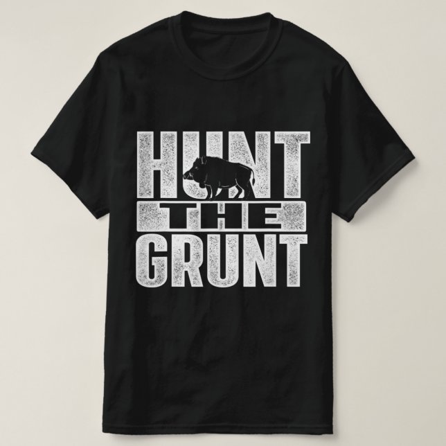Hunt Grunt Boar Hunting Vild Hog Hunter T Shirt (Design framsida)