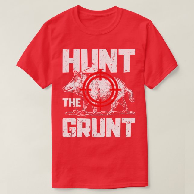 Hunt Grunt Hog Hunting Boar 1 T Shirt (Design framsida)
