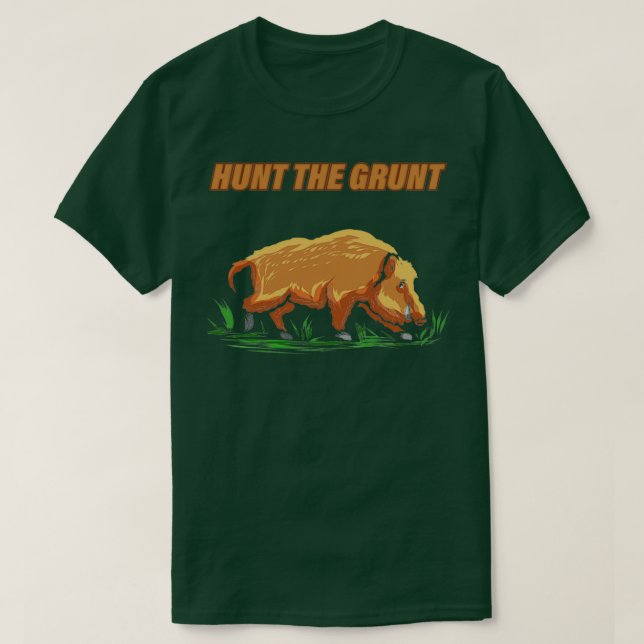 Hunt Grunt Hog Hunting Gift Hunter Vild Boar T Shirt (Design framsida)